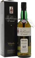 Tullibardine 25 Year Old / Stillmans Dram Hig...