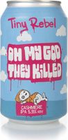 Tiny Rebel Oh My God They Killed Cashmere IPA (India Pale Ale) Beer